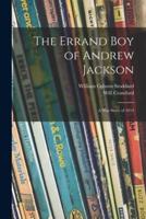 The Errand Boy of Andrew Jackson