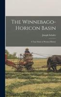 The Winnebago-Horicon Basin; a Type Study in Western History