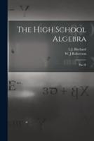 The High School Algebra [Microform]