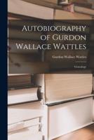 Autobiography of Gurdon Wallace Wattles : Genealogy