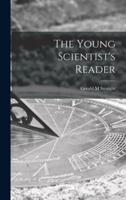 The Young Scientist's Reader