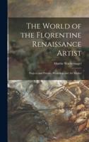 The World of the Florentine Renaissance Artist