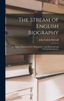 The Stream of English Biography; Readings in Representative Biographies, With Historical and Critical Introduction