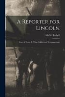 A Reporter for Lincoln