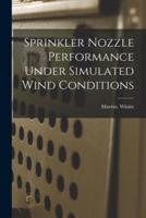 Sprinkler Nozzle Performance Under Simulated Wind Conditions