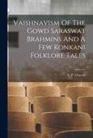 Vaishnavism Of The Gowd Saraswat Brahmins And A Few Konkani Folklore Tales