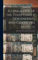A Genealogy of the Todd-Family Descendents and Celebrities