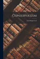 Conservatism [Microform]
