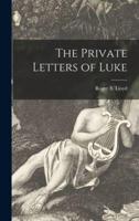 The Private Letters of Luke