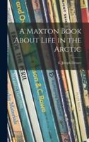 A Maxton Book About Life in the Arctic