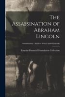 The Assassination of Abraham Lincoln; Assassination - Soldiers Who Carried Lincoln