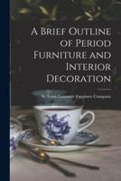 A Brief Outline of Period Furniture and Interior Decoration