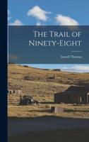 The Trail of Ninety-Eight