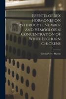 Effects of Sex Hormones on Erythrocyte Number and Hemoglobin Concentration of White Leghorn Chickens