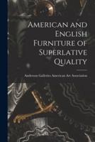 American and English Furniture of Superlative Quality