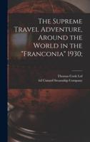 The Supreme Travel Adventure, Around the World in the "Franconia" 1930;