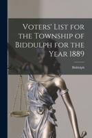 Voters' List for the Township of Biddulph for the Year 1889 [Microform]