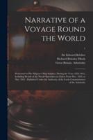 Narrative of a Voyage Round the World : Performed in Her Majesty's Ship Sulphur, During the Years 1836-1842, Including Details of the Naval Operations in China, From Dec. 1840, to Nov. 1841 ; Published Under the Authority of the Lords Commissioners Of...;
