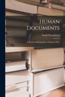 Human Documents : Portraits and Biographies of Eminent Men