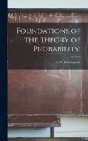 Foundations of the Theory of Probability;