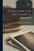 Collecting List of Edgard A. Mearns