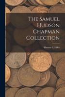 The Samuel Hudson Chapman Collection