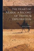 The Heart of Arabia; a Record of Travel & Exploration; V.2