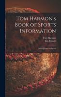 Tom Harmon's Book of Sports Information; 1001 Quizzes on Sports