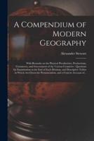 A Compendium of Modern Geography [Microform]