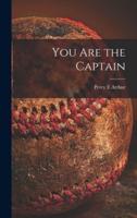 You Are the Captain