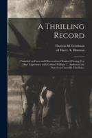 A Thrilling Record: : Founded on Facts and Observations Obtained During Ten Days' Experience With Colonel William T. Anderson (the Notorious Guerrilla Chieftain,)