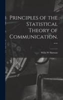 Principles of the Statistical Theory of Communication. --