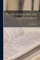 Plain Sermons on the Liturgy [Microform]