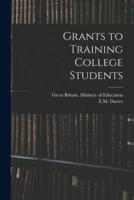 Grants to Training College Students