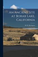 An Ancient Site at Borax Lake, California