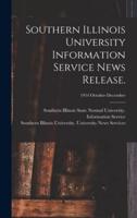 Southern Illinois University Information Service News Release.; 1954 October-December
