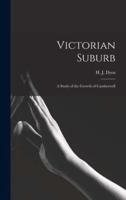 Victorian Suburb; a Study of the Growth of Camberwell