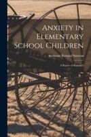 Anxiety in Elementary School Children