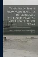 Transfer of Stress From Main Beams to Intermediate Stiffeners in Metal Sheet Covered Box Beams