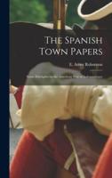 The Spanish Town Papers; Some Sidelights on the American War of Independence