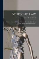 Studying Law; Selections From the Writings of Albert J. Beveridge, John Maxcy Zane, Munroe Smith [And Others] ..