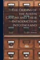 The Origins of the Austin Canons and Their Introduction Into England