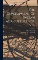 The Development Of Indian Agriculture Vol VIII