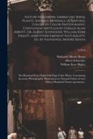 Nature Neighbors, Embracing Birds, Plants, Animals, Minerals, in Natural Colors by Color Photography, Containing Articles by Gerald Alan Abbott, Dr. Albert Schneider, William Kerr Higley...and Other Eminent Naturalists. Ed. by Nathaniel Moore Banta:...; 5