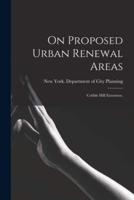 On Proposed Urban Renewal Areas