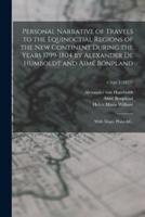 Personal Narrative of Travels to the Equinoctial Regions of the New Continent During the Years 1799-1804 by Alexander De Humboldt and Aimé Bonpland : With Maps, Plans &c.; v.5:pt.2 (1821)