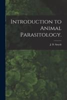 Introduction to Animal Parasitology.