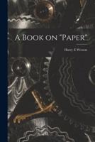 A Book on "Paper"