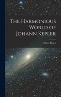 The Harmonious World of Johann Kepler