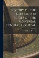 History of the School for Nurses of the Montreal General Hospital
